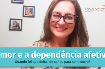 Amor e a Dependência Afetiva