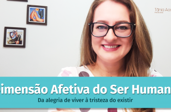 A dimensão afetiva do ser humano: da alegria de viver à tristeza do existir