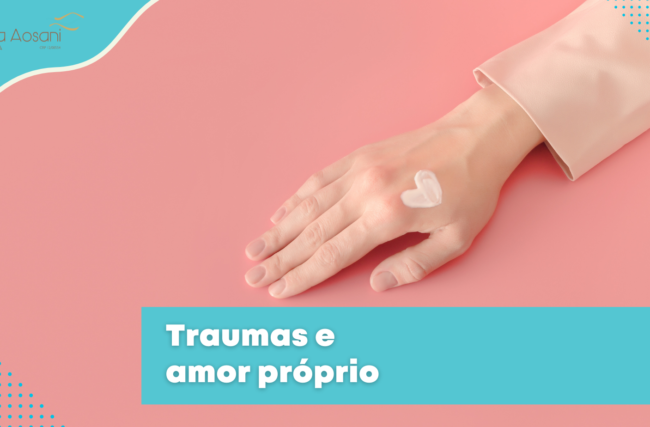 Traumas e amor próprio