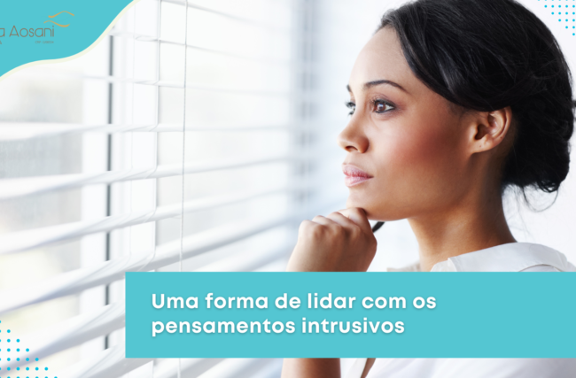 Uma forma de lidar com os pensamentos intrusivos